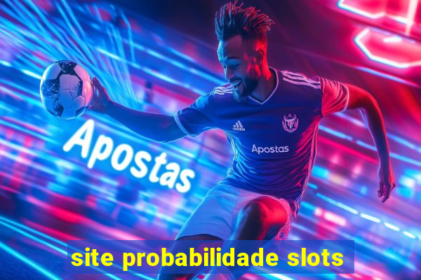 site probabilidade slots